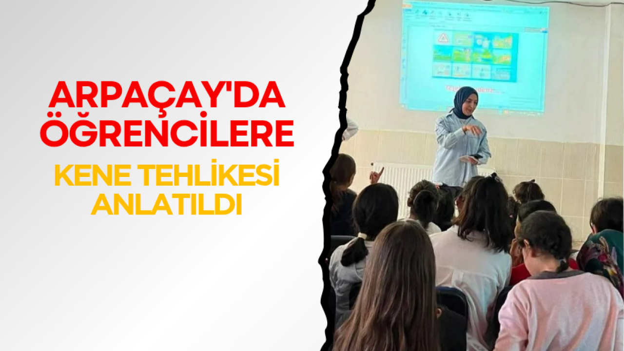 Arpaçay'da öğrencilere kene tehlikesi anlatıldı