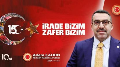 Çalkın: İrade bizim zafer bizim