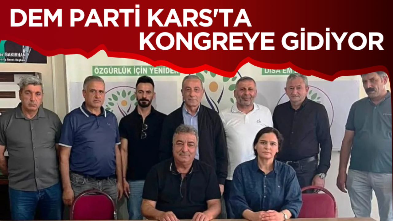 DEM Parti Kars’ta kongreye gidiyor