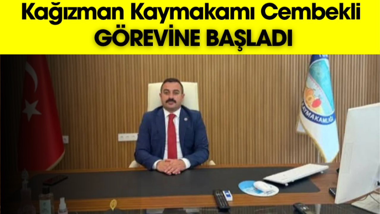 Kağızman Kaymakamı Cembekli görevine başladı