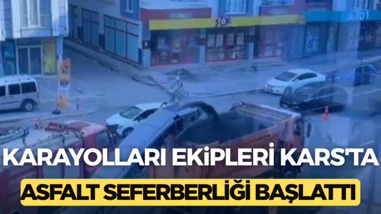 Karayolları ekipleri Kars'ta asfalt seferberliği başlattı