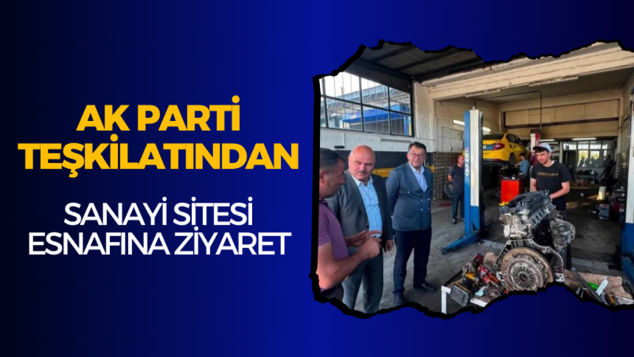 Kars’ta AK Parti Teşkilatından Sanayi Sitesi esnafına ziyaret