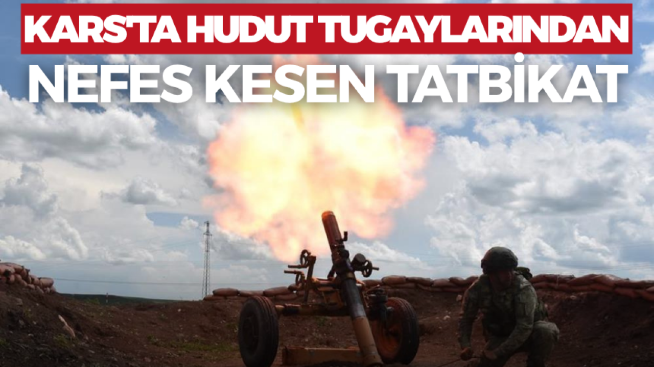 Kars'ta hudut tugaylarından nefes kesen tatbikat