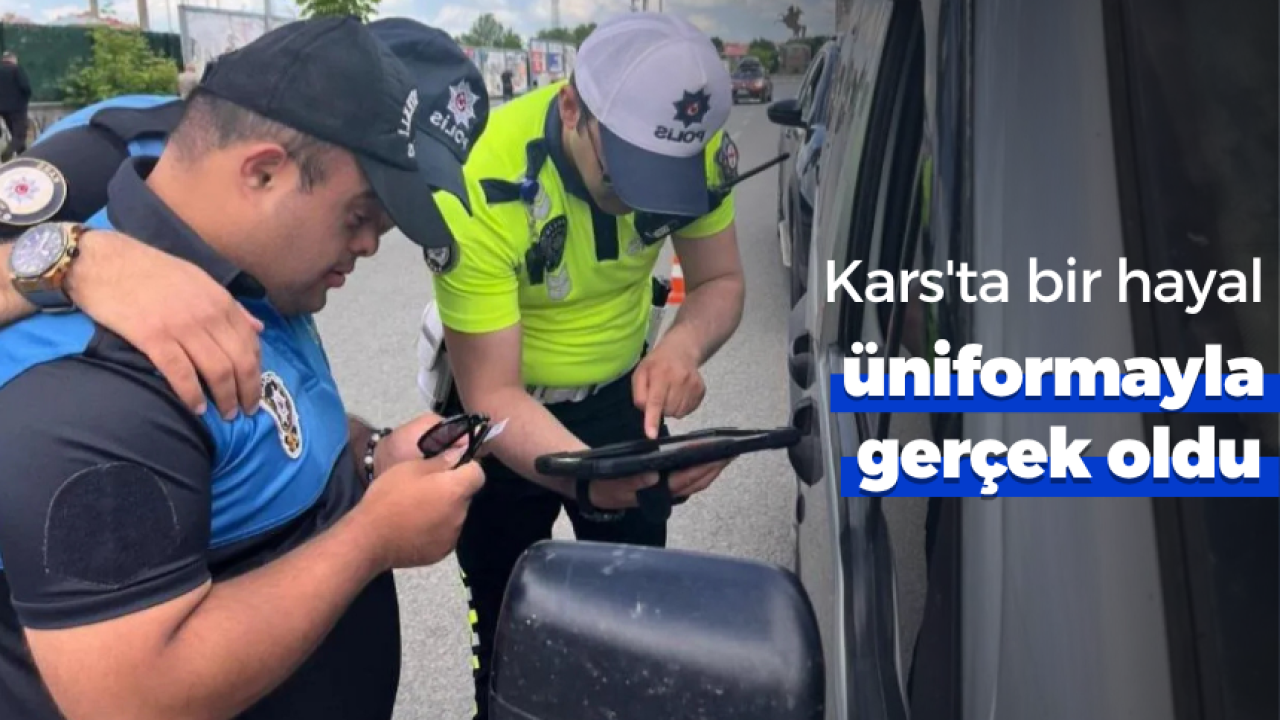 Kars'ta bir hayal üniformayla gerçek oldu