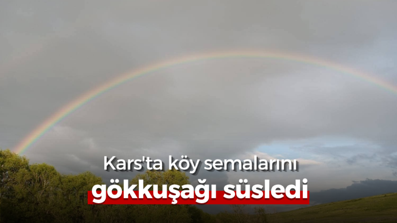 Köy semalarını gökkuşağı süsledi