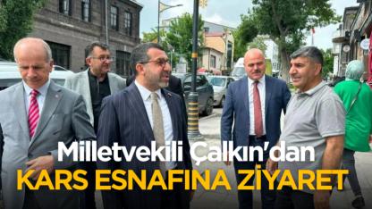 Milletvekili Çalkın'dan Kars esnafına ziyaret