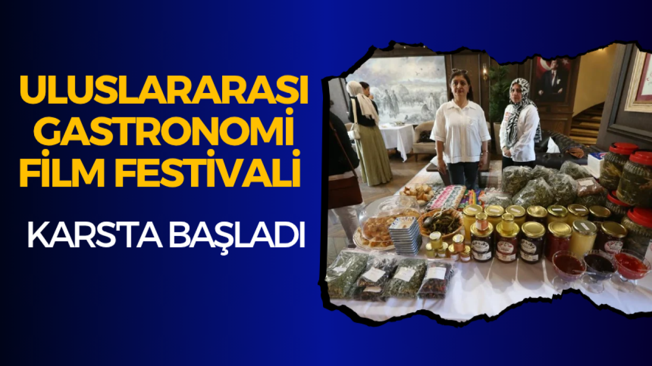 Uluslararası Gastronomi Film Festivali Kars'ta başladı
